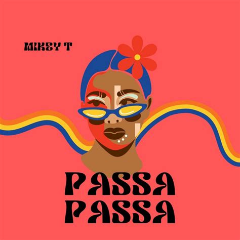 Passa Passa Single By Mikey T Spotify