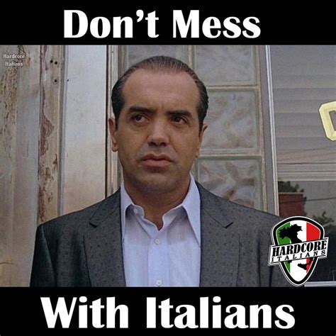 don t mess with italians funny italian memes italian humor tv show