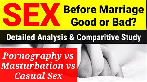 sex before marriage good or bad porn masturbation casual sex