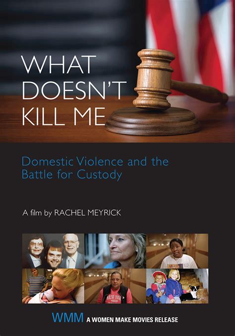 what doesn t kill me domestic violence and the battle for custody
