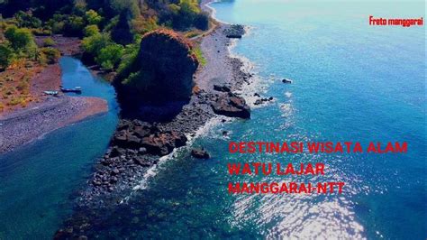 destinasi wisata alam watu lajar satar mese manggarai ntt youtube