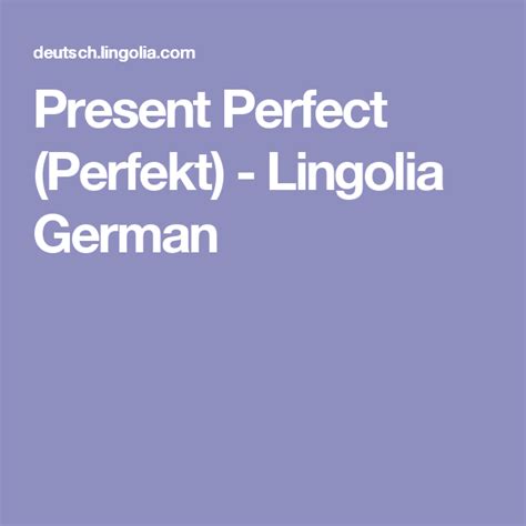 present perfect perfekt lingolia german perfect tense present