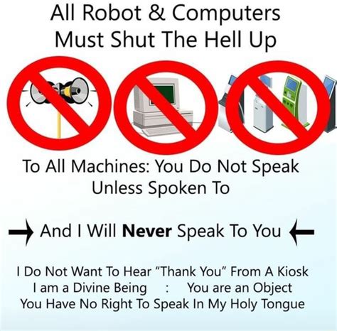 All Robot Computers Must Shut The Hell Up To All Machines You Do Not