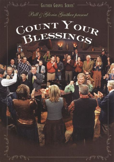 Count Your Blessings Bill Gaither Gloria Gaither Bill