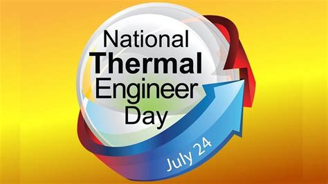 national thermal engineer day  july  history significance