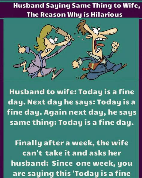 Husband Says To Wife Today Is A Fine Day Husband Jokes Funny Wife