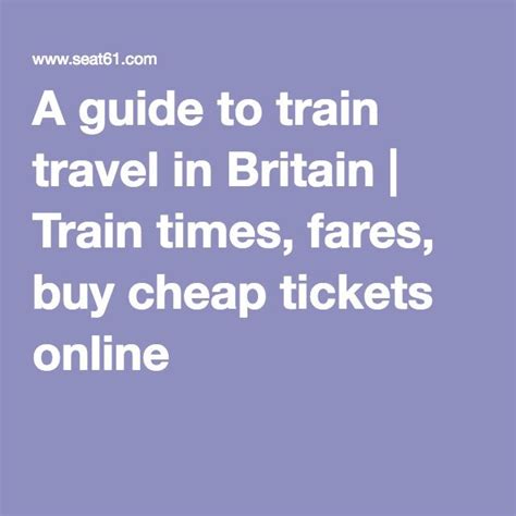 guide  train travel  britain train times fares buy cheap   train travel