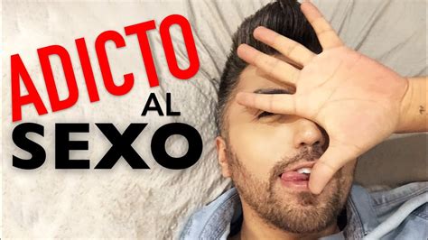 adicto al sexo sex coaching youtube