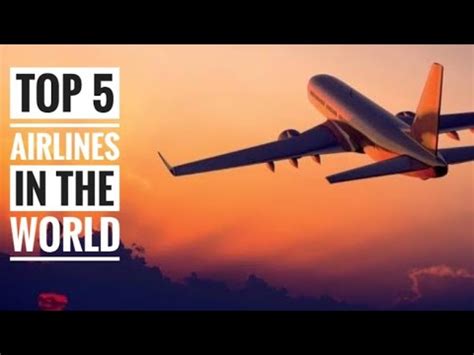 top  airlines   world youtube