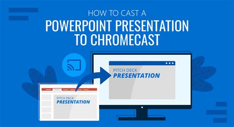 cast  powerpoint   chromecast