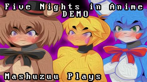 Let S Play Five Nights In Anime Anime Fnaf Youtube