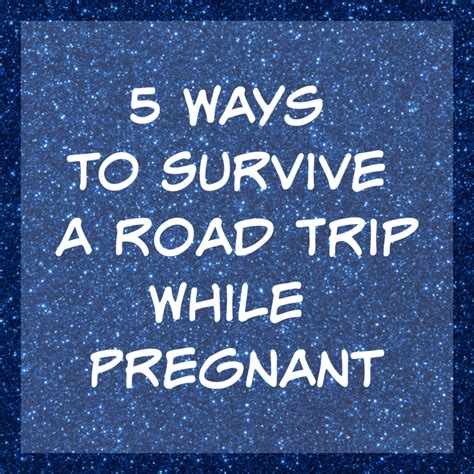 5 Ways To Survive A Road Trip While Pregnant Lou Lou Girls