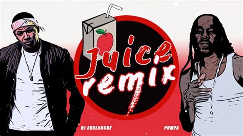 dj avalanche x pumpa she got the juice official remix
