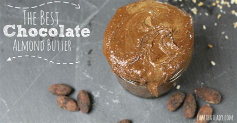The Best Chocolate Almond Butter Recipe