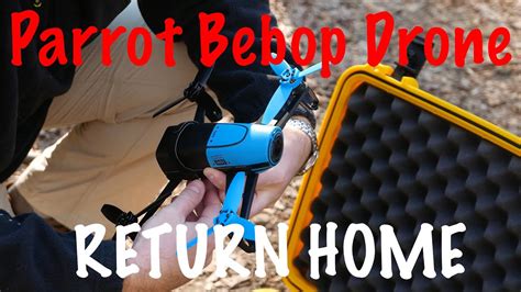parrot bebop drone return home tutorial youtube