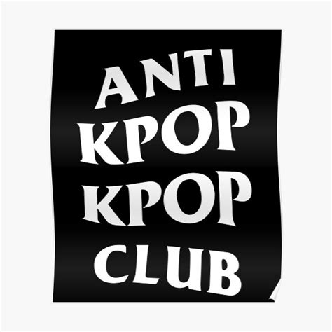 Anti Kpop Kpop Club White Logo Poster By Subieliu Redbubble