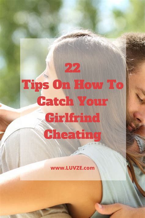 How To Catch Your Girlfriend Cheating 22 Effective Tips Relationship