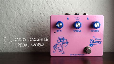 Daddy Daughter Pedal Works My Little Klony Pedal Of The Day
