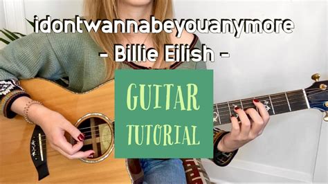 idontwannabeyouanymore billie eilish guitar tutorial lesson  accurate chords youtube