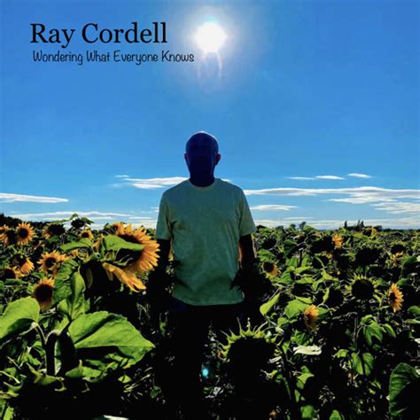 Stream Wondering What Everyone Knows By Ray Cordell Listen Online For