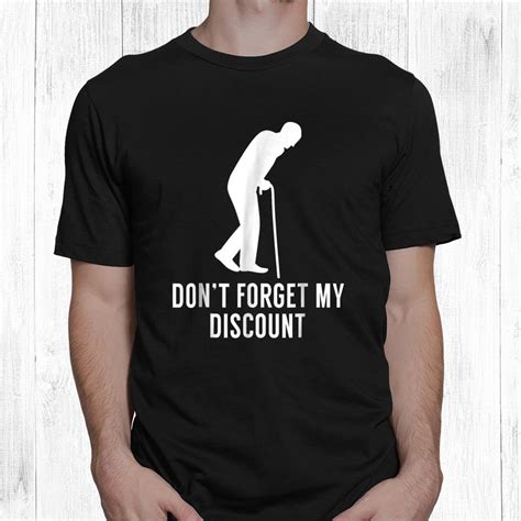 don t forget my discount funny old people shirt teeuni