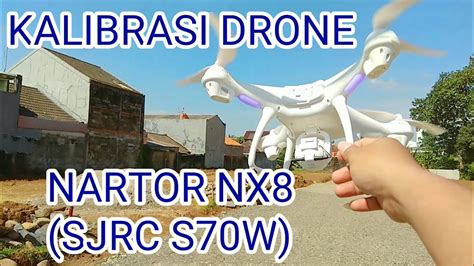 kalibrasi drone nartor nx sjrc sw dual gps follow  youtube