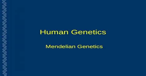 Human Genetics Mendelian Genetics [ppt Powerpoint]