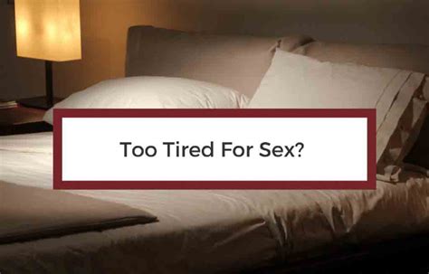 Too Tired For Sex It S More Common Than You Think