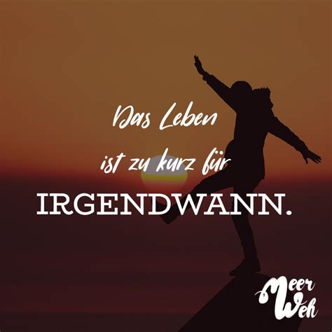 das leben ist zu kurz fuer irgendwann visual statements visual statements zitate statements