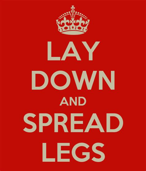 Lay Down And Spread Legs Keep Calm And Carry On Image Generator