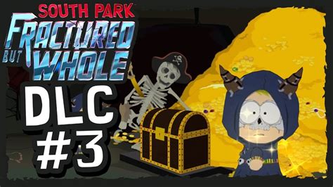 south park the fractured but whole dlc 3 black bart s cave youtube