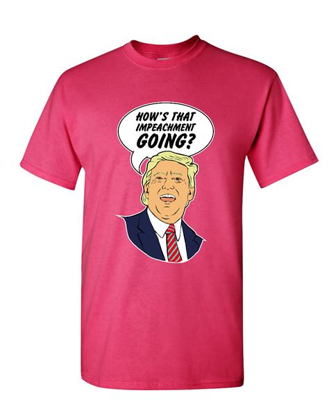 how s that impeachment going t shirt funny donald trump 2020 kag mens