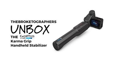 unboxing overview  gopro karma grip  broketographers youtube