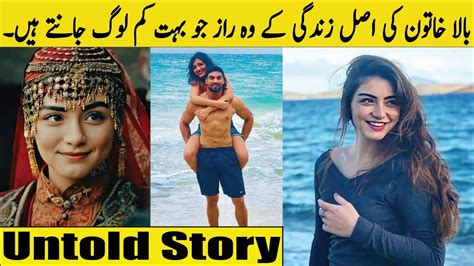 unknown facts  bala khatun  didnt   untold story  ozge torer youtube