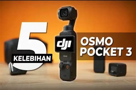 dji osmo pocket  jangan ragukan kualitas kamera vlogger terbaik    kelebihannya