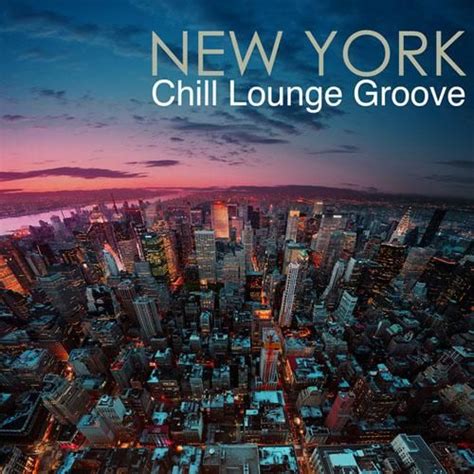 new york chill lounge groove chillout lounge cocktail