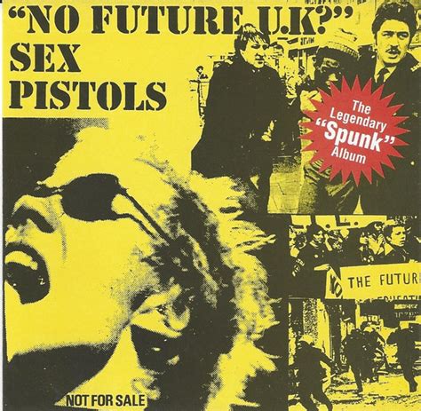 Sex Pistols No Future U K The Legendary Spunk Album Cd Discogs