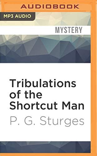 tribulations of the shortcut man p g sturges 9781522668879 abebooks