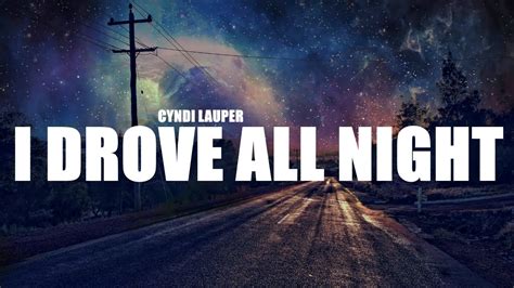 cyndi lauper  drove  night lyrics youtube
