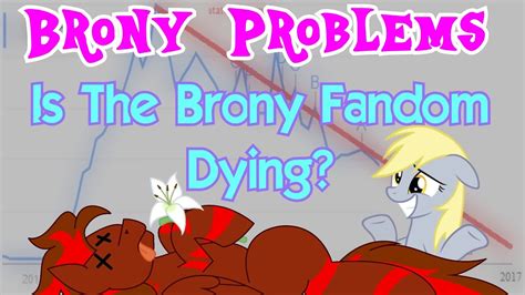 brony fandom dying brony problems episode  youtube