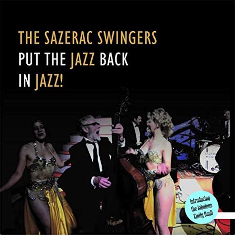 put the jazz back in jazz the sazerac swingers digital music