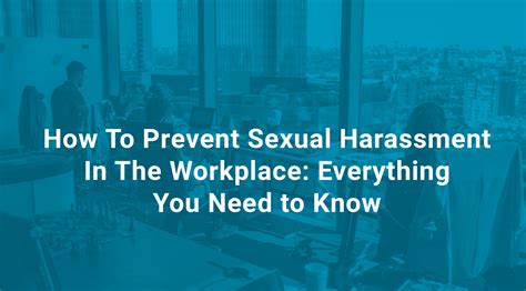 how to prevent sexual harassment in the workplace everything you need