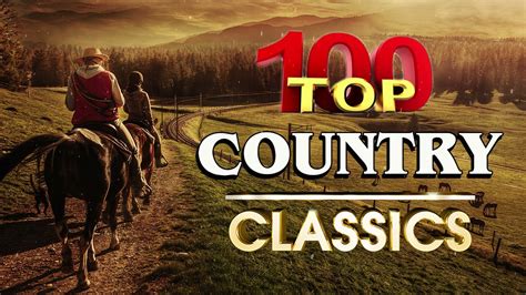 greatest hits classic country songs of all time 🤠 top 100 old country