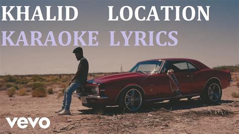 khalid location karaoke cover lyrics youtube