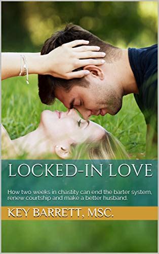 locked in love how two weeks in chastity can end the barter system