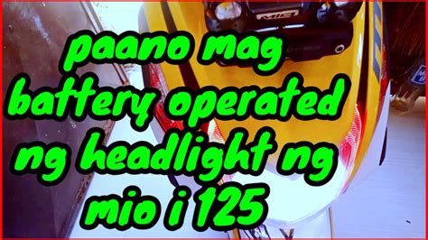 paano mag battery operated ng headlight ng mio   youtube