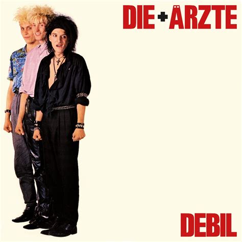 die aerzte debil