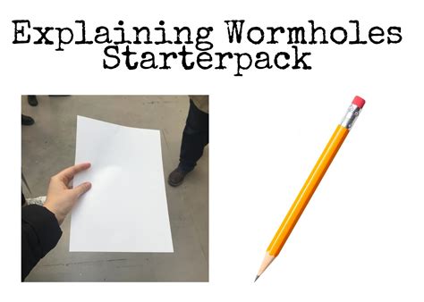 explaining wormholes starterpack