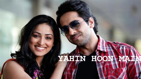 yahin hoon main song featuring ayushmann khurrana  yami gautam