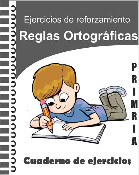 cuaderno de ejercicios de reglas ortograficas  nivel primaria material descargable en